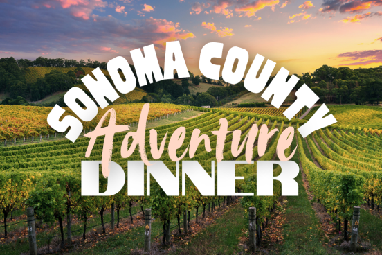 Sonoma County Adventure Dinner