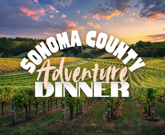 Sonoma County Adventure Dinner